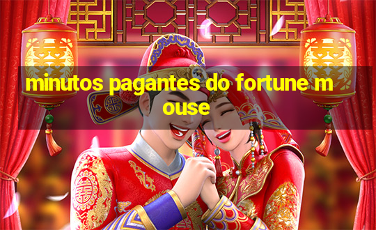 minutos pagantes do fortune mouse