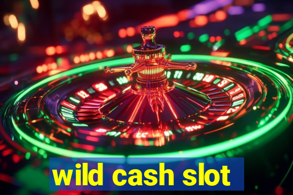 wild cash slot