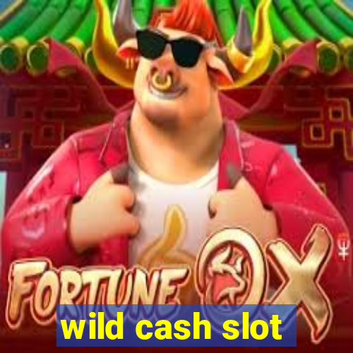 wild cash slot