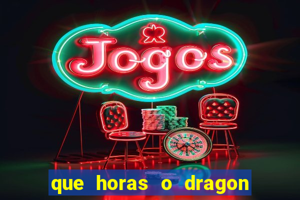 que horas o dragon fortune paga