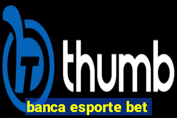 banca esporte bet