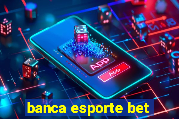 banca esporte bet