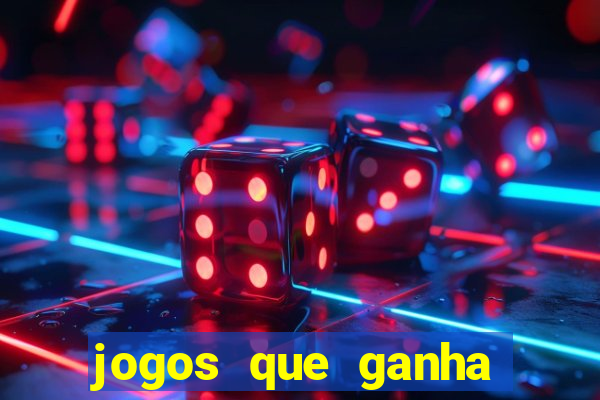 jogos que ganha dinheiro de verdade de gra?a