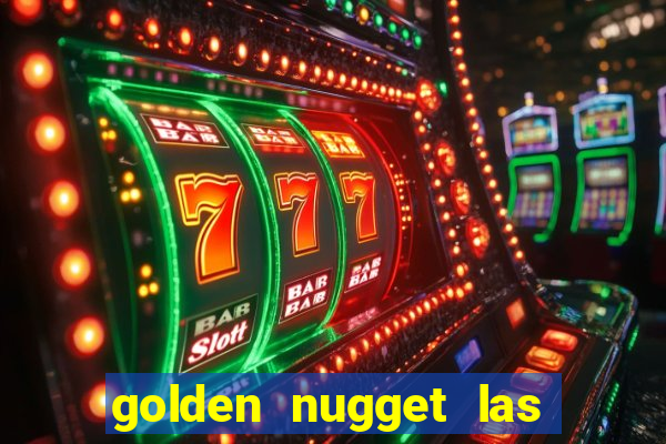 golden nugget las vegas hotel & casino las vegas