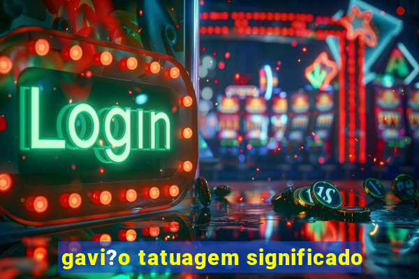 gavi?o tatuagem significado