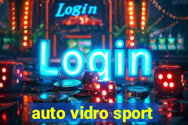 auto vidro sport