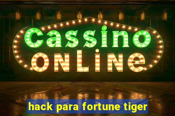 hack para fortune tiger