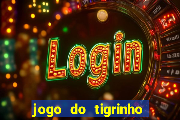 jogo do tigrinho que depositar 1 real