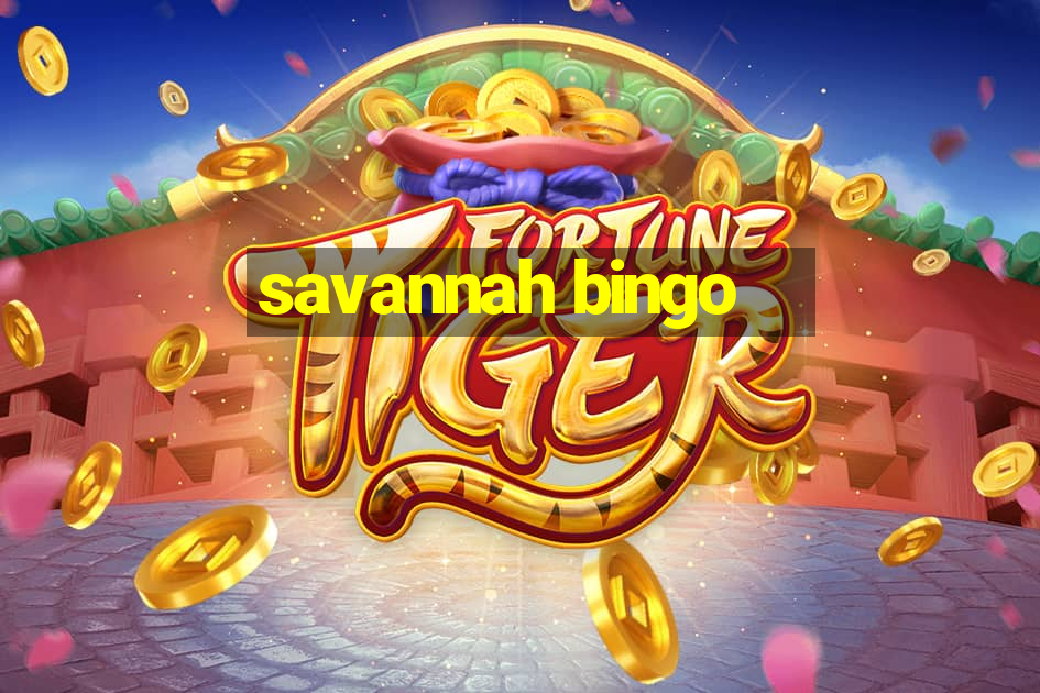 savannah bingo