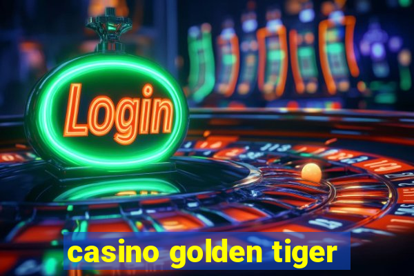 casino golden tiger