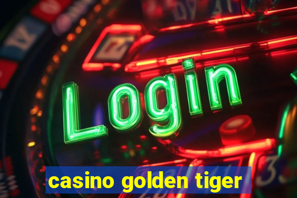 casino golden tiger