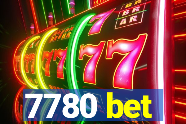 7780 bet