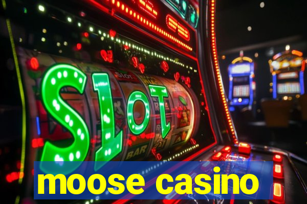 moose casino