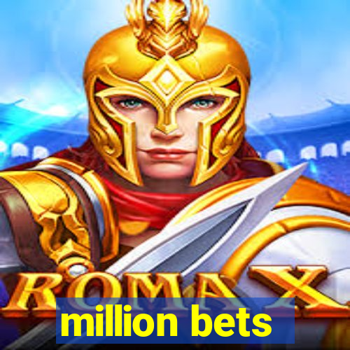 million bets