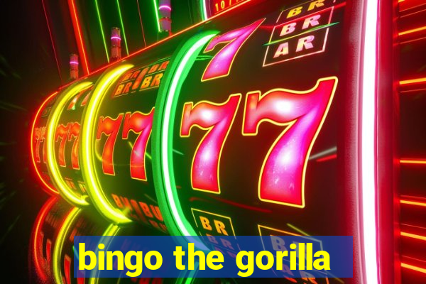 bingo the gorilla