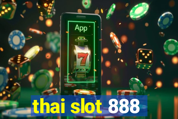 thai slot 888