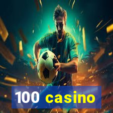 100 casino