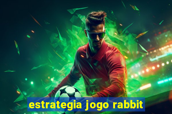 estrategia jogo rabbit