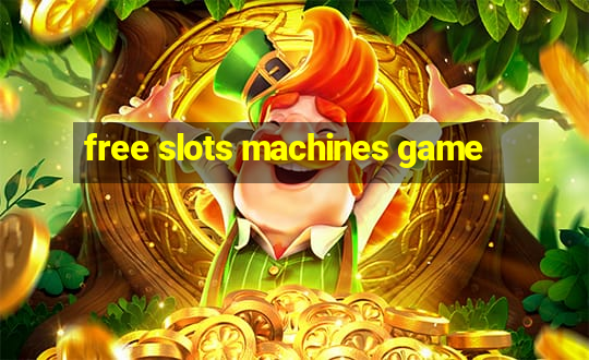 free slots machines game