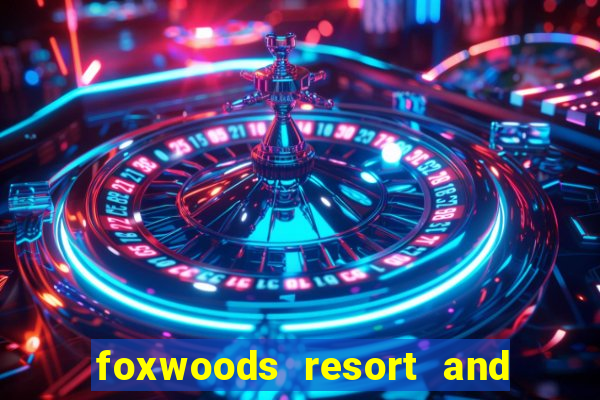 foxwoods resort and casino hotel