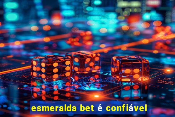 esmeralda bet é confiável