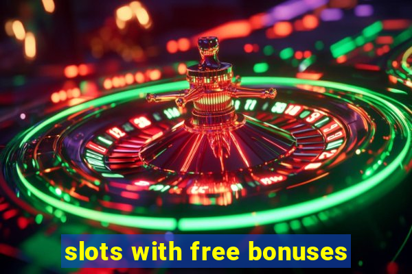 slots with free bonuses