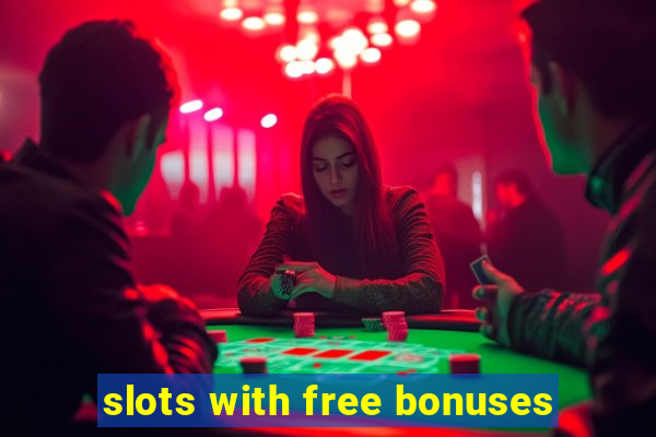 slots with free bonuses