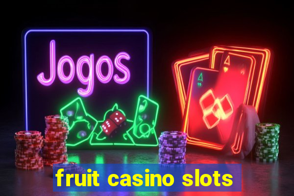 fruit casino slots