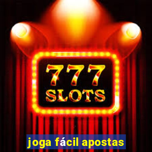 joga fácil apostas