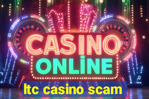 ltc casino scam