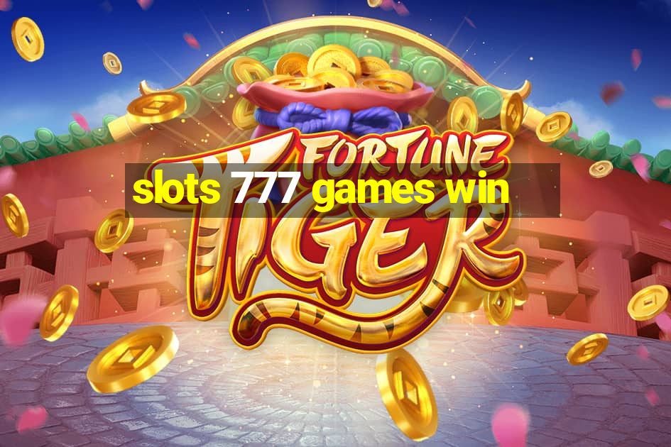 slots 777 games win