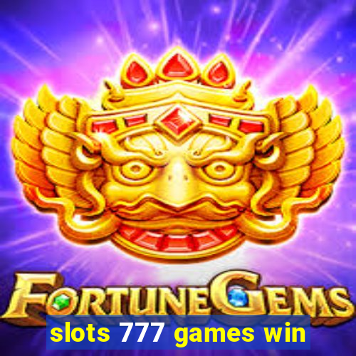 slots 777 games win