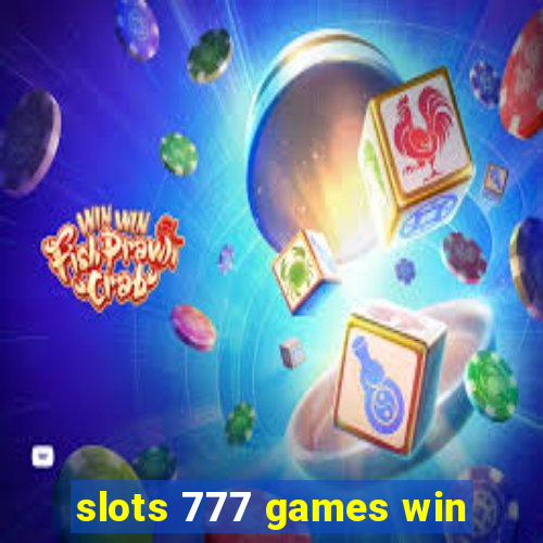 slots 777 games win