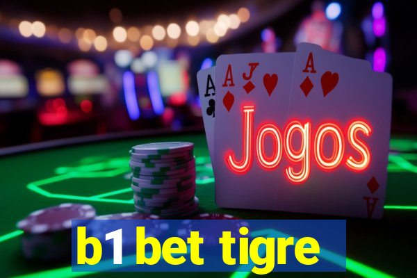 b1 bet tigre