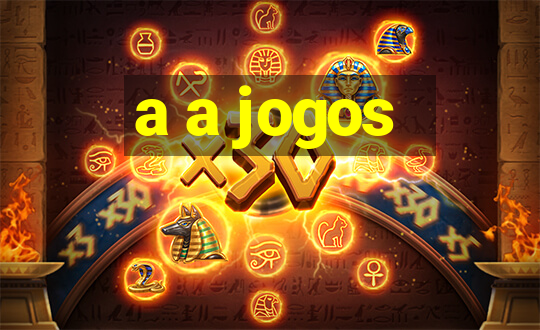 a a jogos