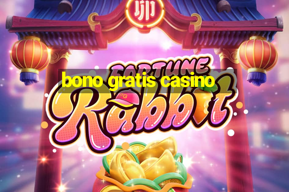 bono gratis casino