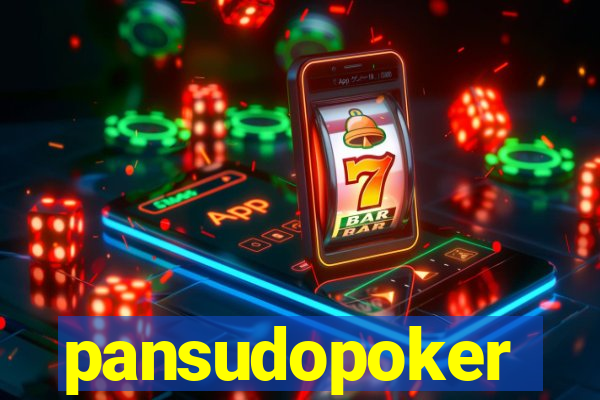 pansudopoker