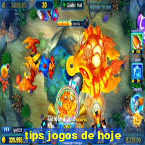 tips jogos de hoje