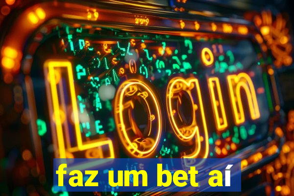 faz um bet aí