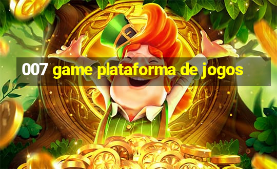 007 game plataforma de jogos