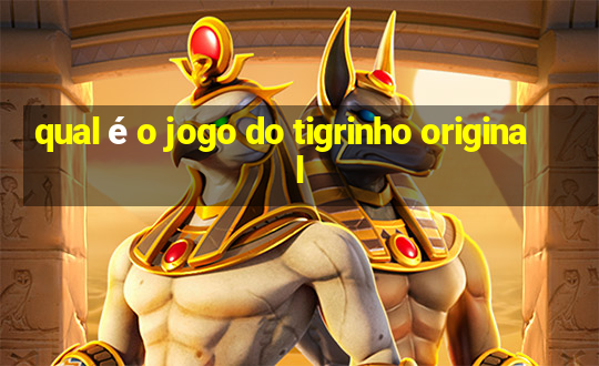 qual é o jogo do tigrinho original