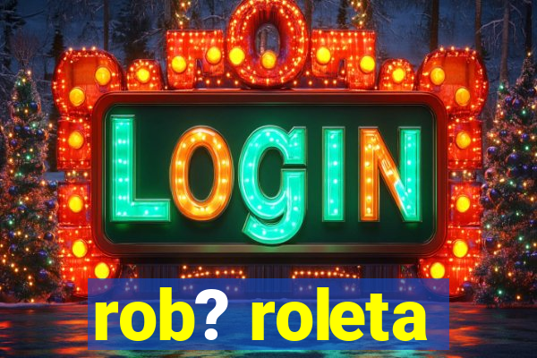 rob? roleta