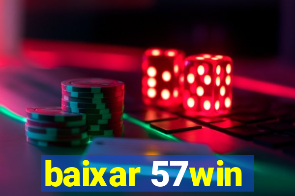 baixar 57win