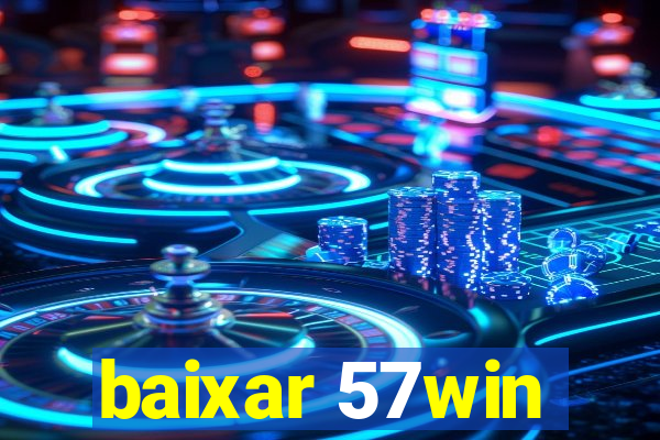 baixar 57win