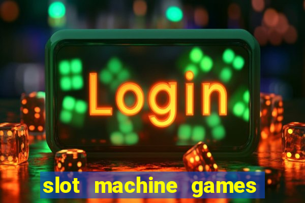 slot machine games with bonus