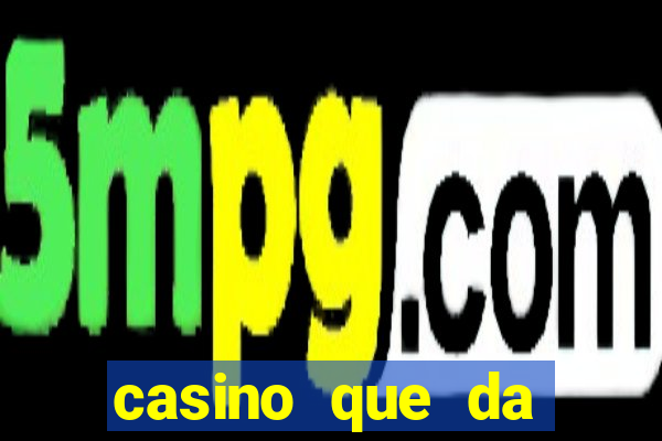 casino que da bonus sem deposito