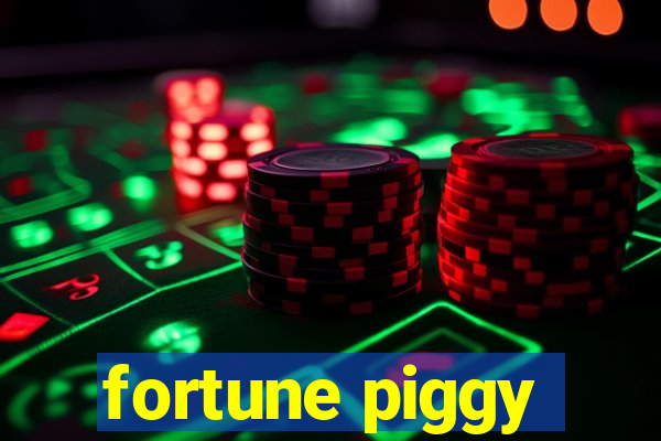 fortune piggy