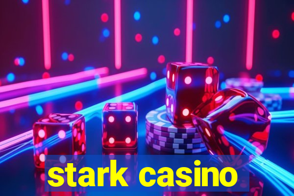 stark casino