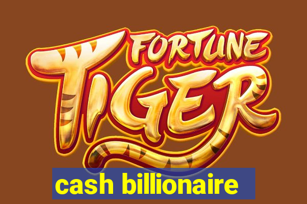 cash billionaire