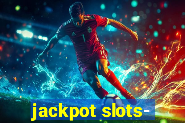 jackpot slots-